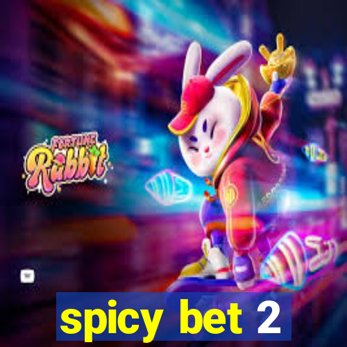 spicy bet 2